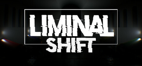 边界迁移/LIMINAL SHIFT-全面游戏