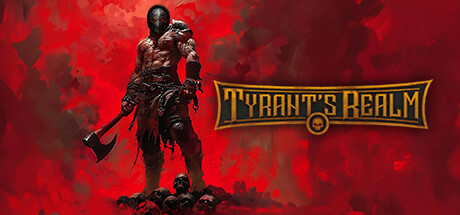 暴君的领域/Tyrant’s Realm 更新v01.08.2025—更新Forbidden Fortune DLC-全面游戏